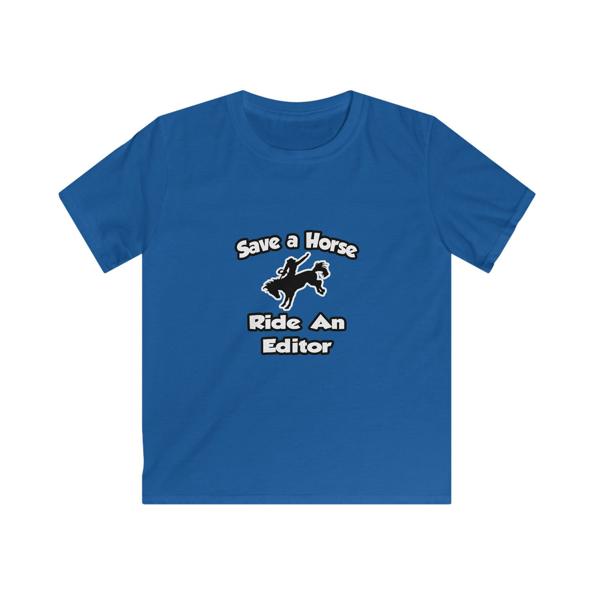 Save a Horse .. Ride an Editor - Kids Softstyle Tee