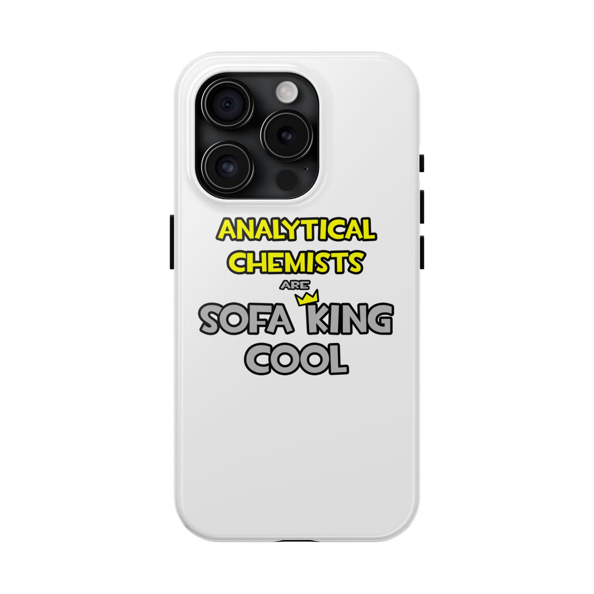 Analytical Chemists Are Sofa King Cool - Tough Phone Cases