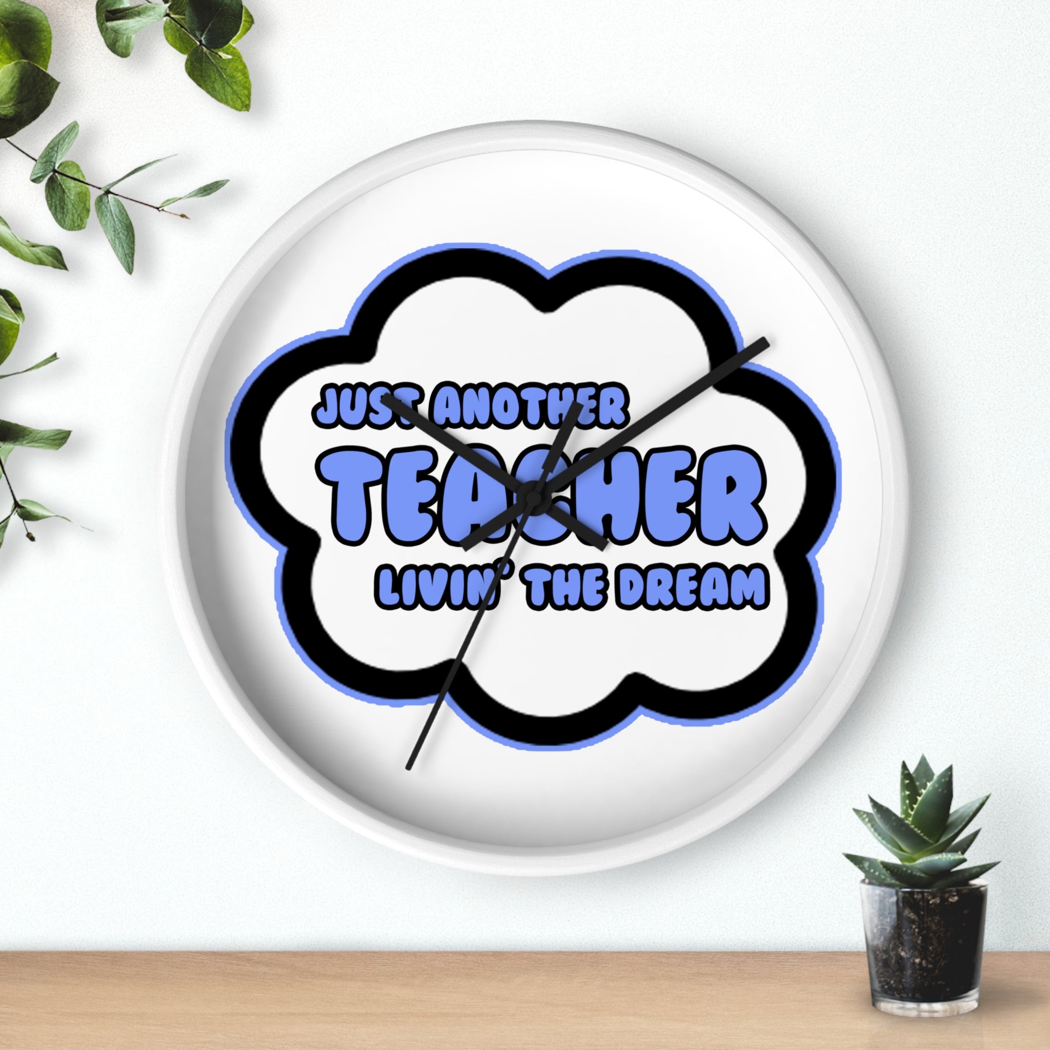 Teacher .. Livin' The Dream - Wall Clock