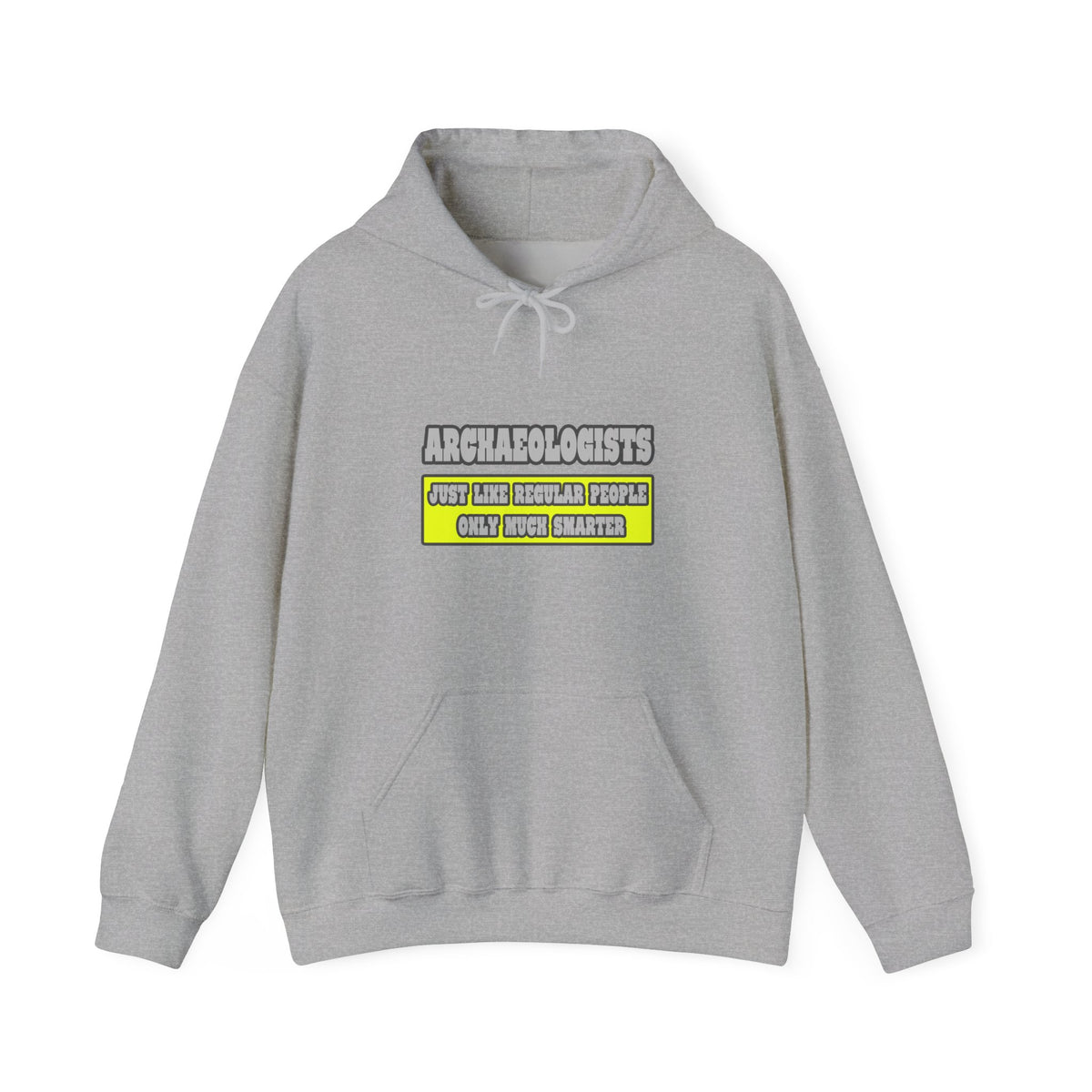Archaeologists...Much Smarter - Unisex Heavy Blend™ Hooded Sweatshirt