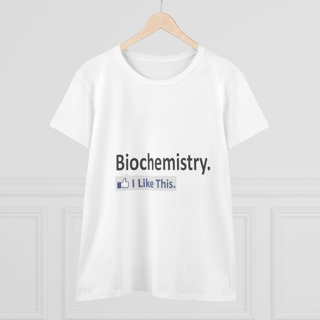 Biochemistry...I Like This - Women's Midweight Cotton Tee