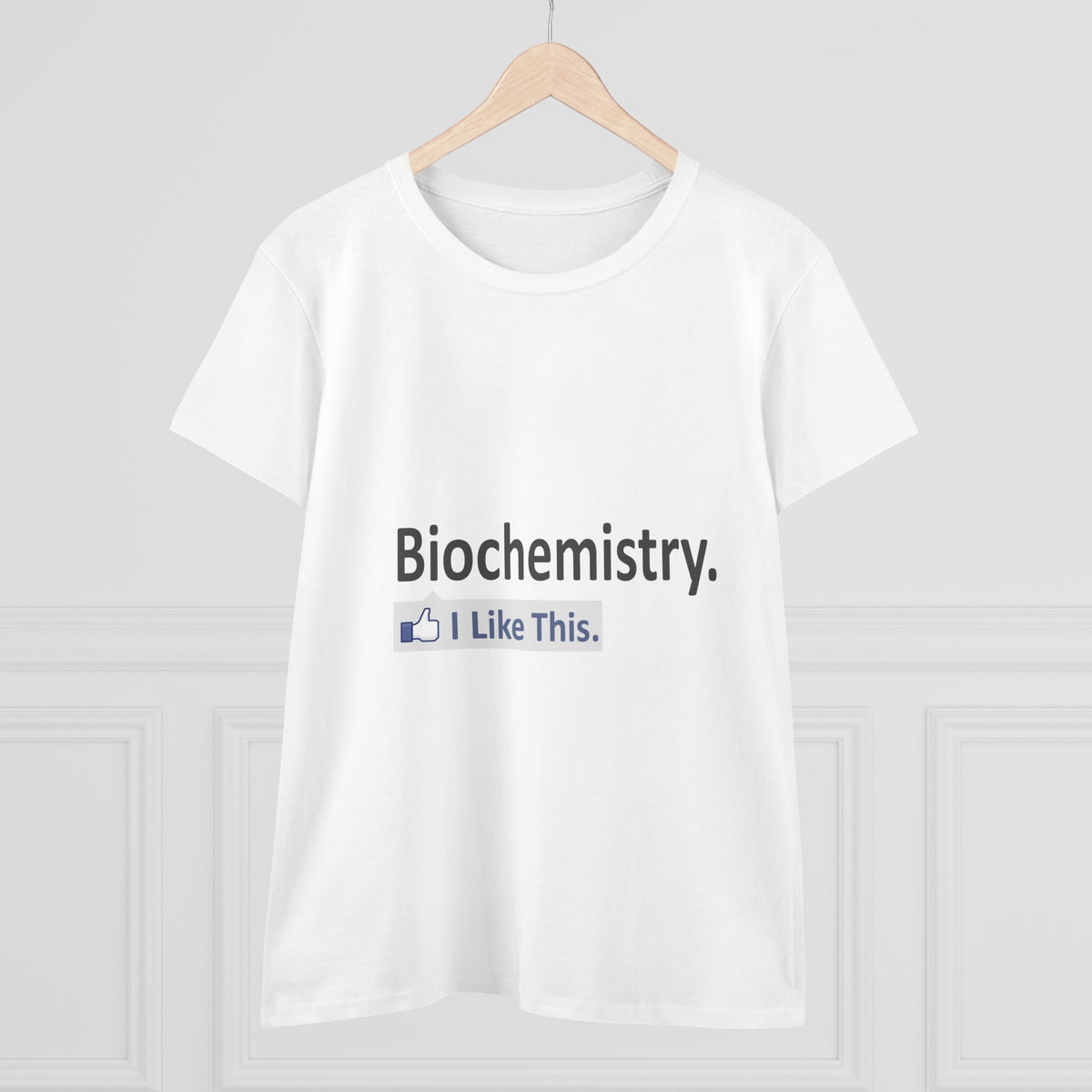 Biochemistry...I Like This - Women's Midweight Cotton Tee
