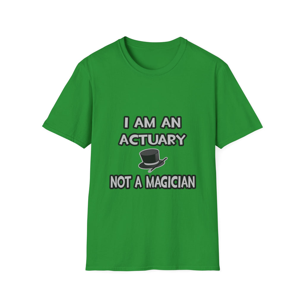 I Am An Actuary... Not A Magician - Unisex Softstyle T-Shirt