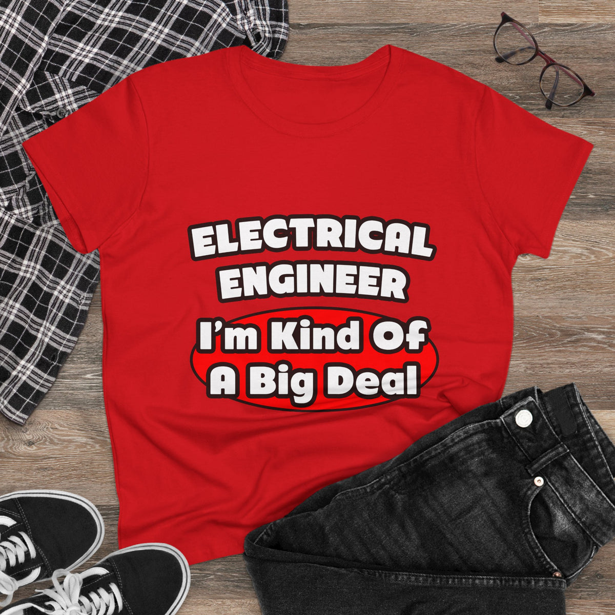 Electrical Engineer...Big Deal - Women's Midweight Cotton Tee