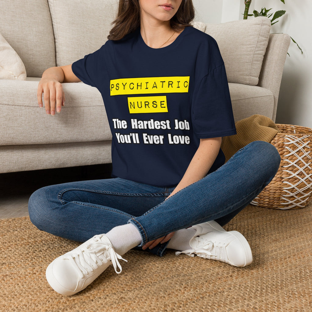 Psychiatric Nurse...Hardest Job You'll Ever Love - Unisex Softstyle T-Shirt