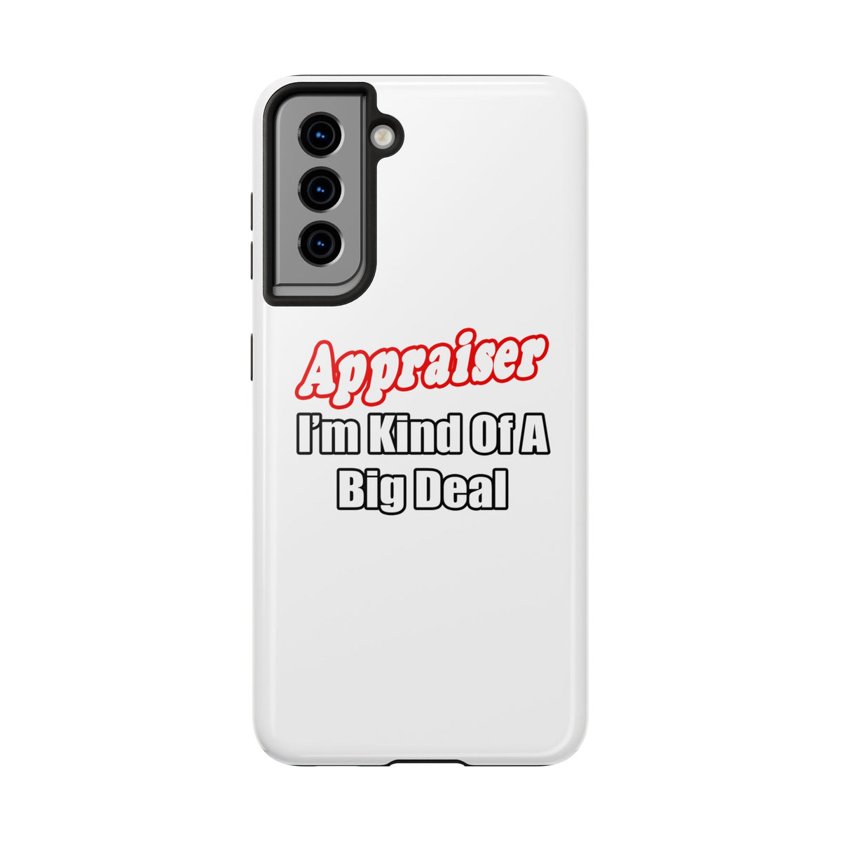 Appraiser...Kind of a Big Deal - Tough Phone Cases