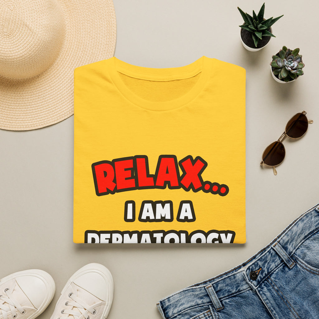 Relax ... I Am A Dermatology Nurse - Unisex Softstyle T-Shirt