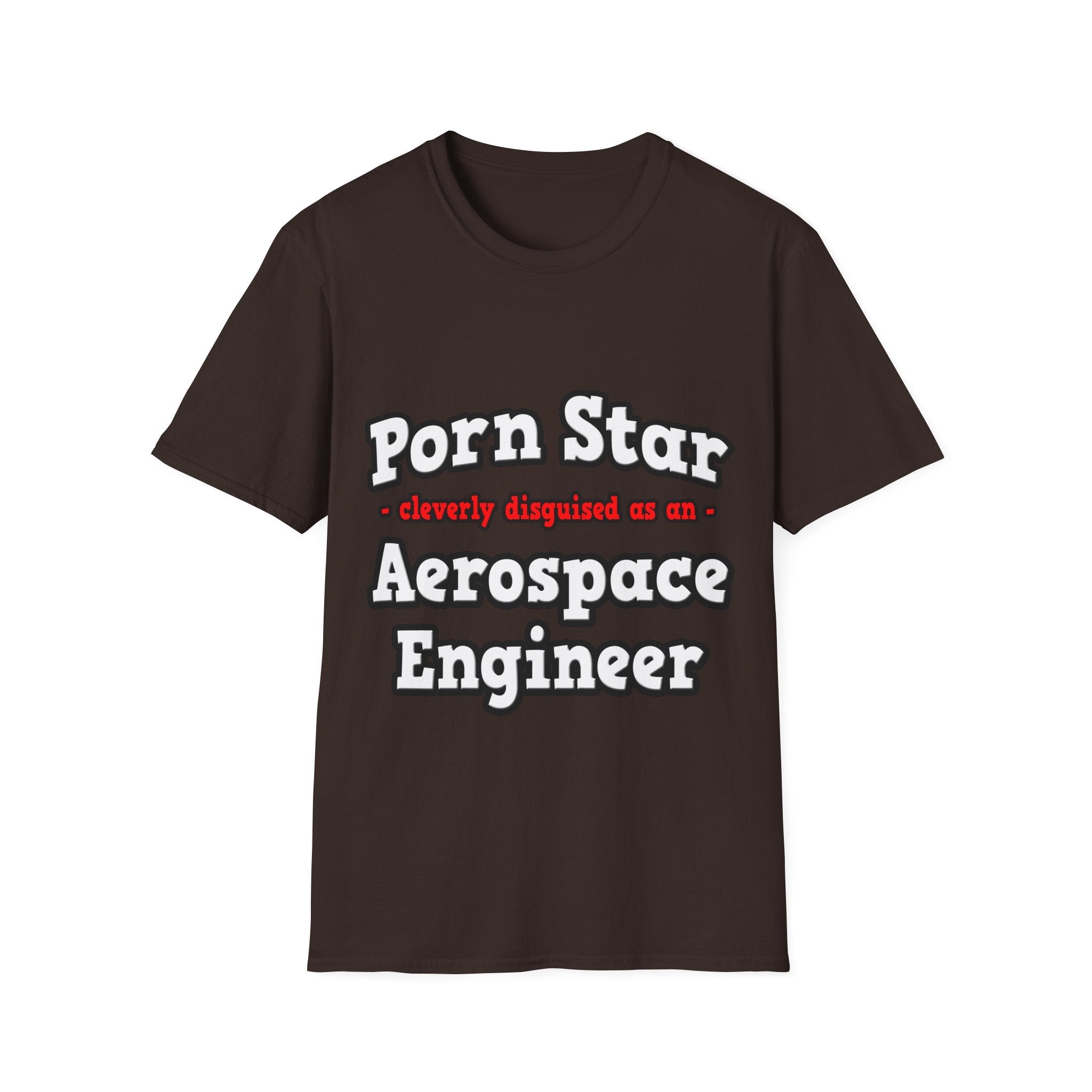 Porn Star...Aerospace Engineer - Unisex Softstyle T-Shirt
