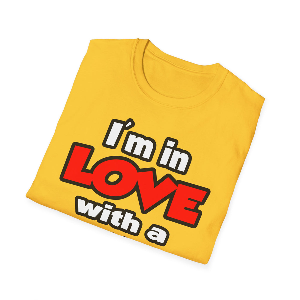 I'm In Love With A Firefighter - Unisex Softstyle T-Shirt