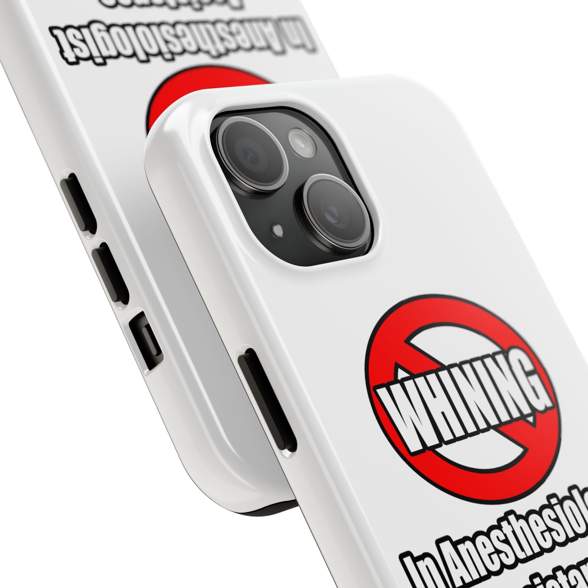 No Whining In Anesthesiologist Assistance - Tough Phone Cases