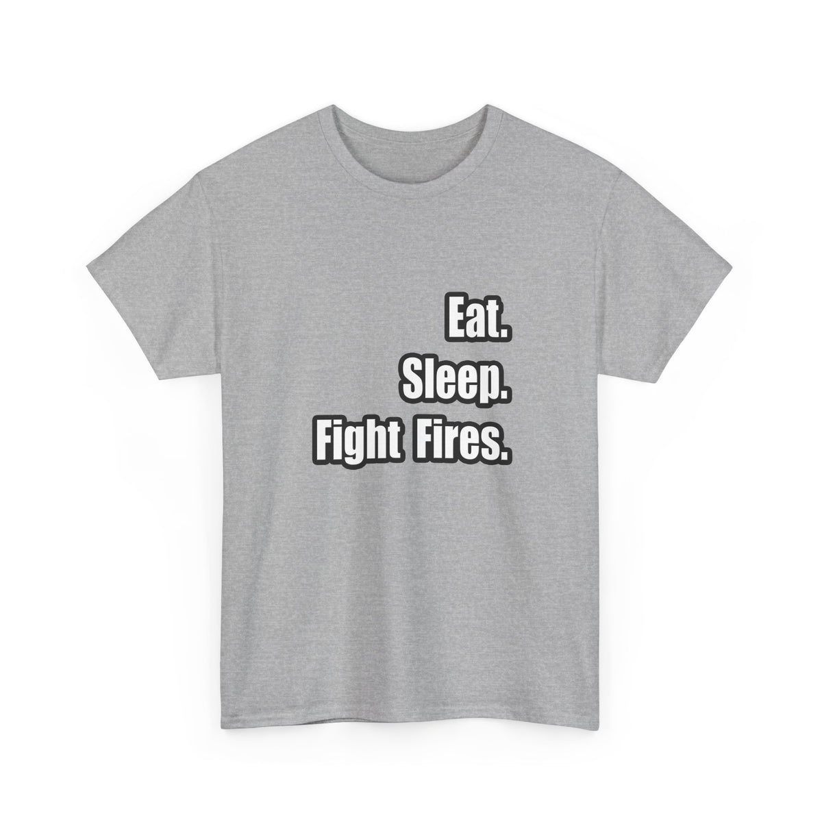 Eat. Sleep. Fight Fires. - Unisex Heavy Cotton Tee