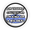 Air Traffic Controller...Kind of a Big Deal - Wall Clock