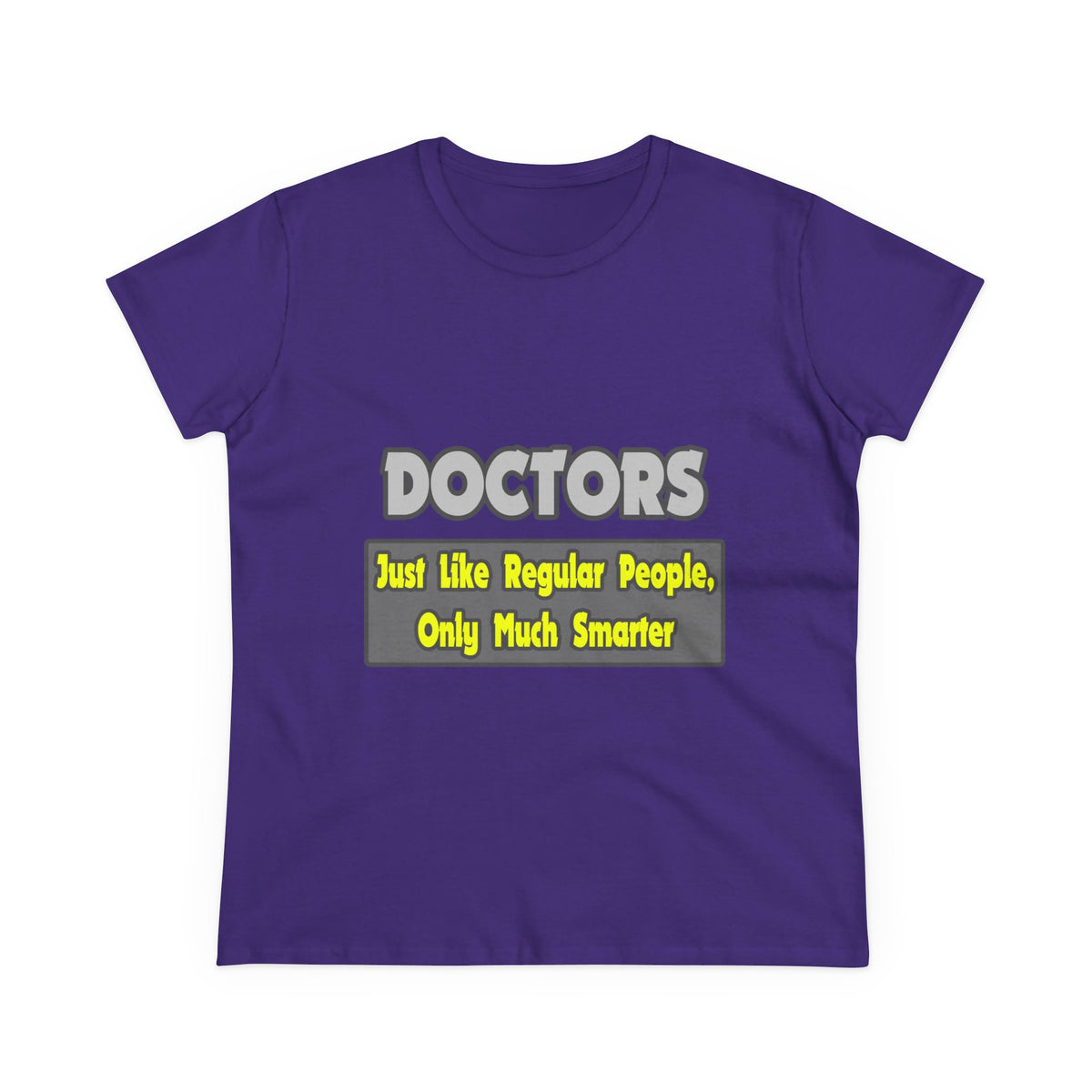 Doctors...Smarter - Women's Midweight Cotton Tee