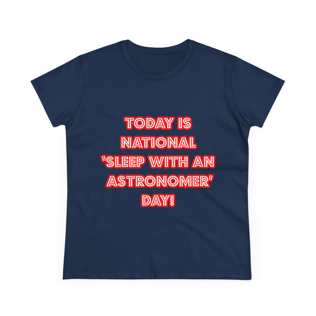 National 'Sleep With an Astronomer' Day - Women's Midweight Cotton Tee