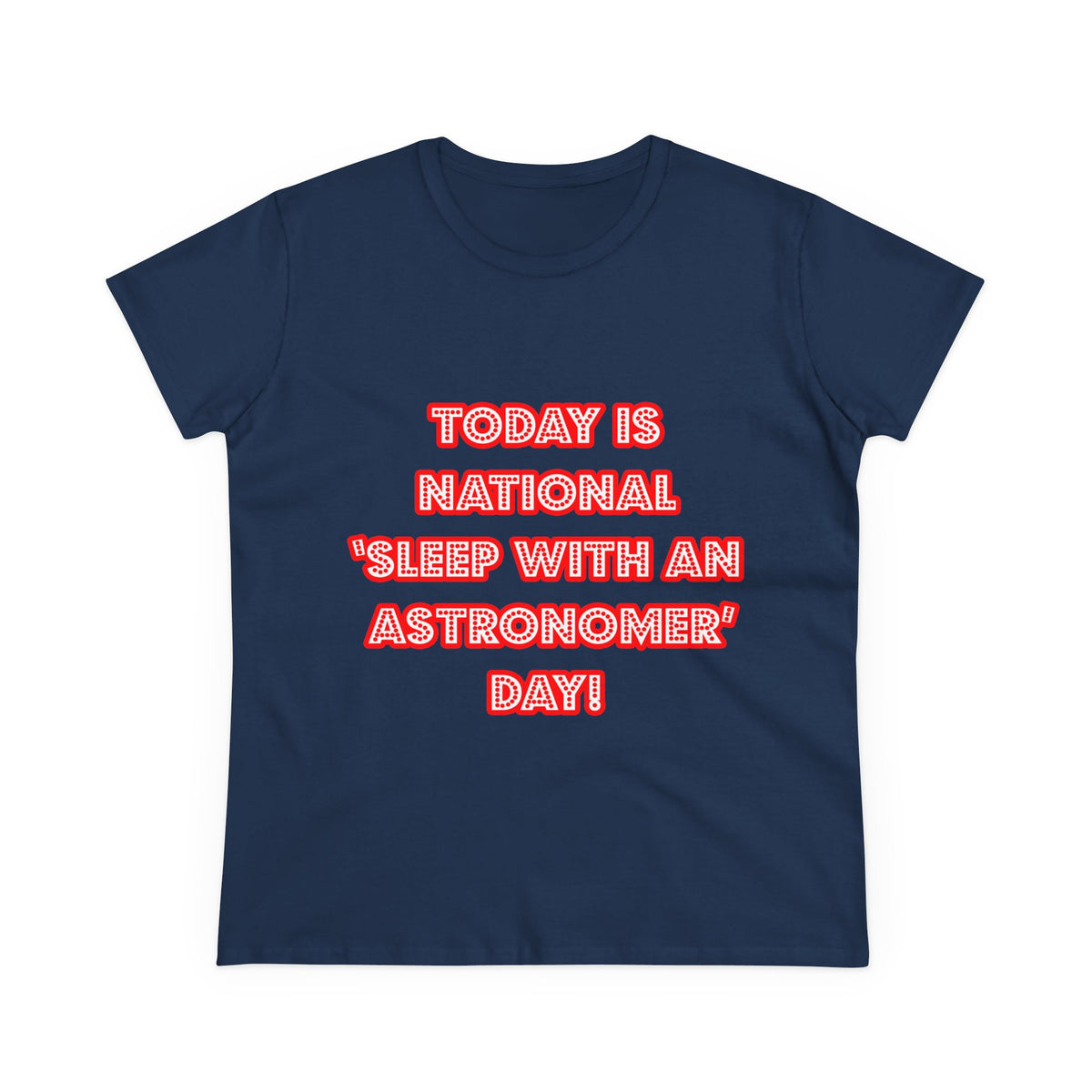National 'Sleep With an Astronomer' Day - Women's Midweight Cotton Tee