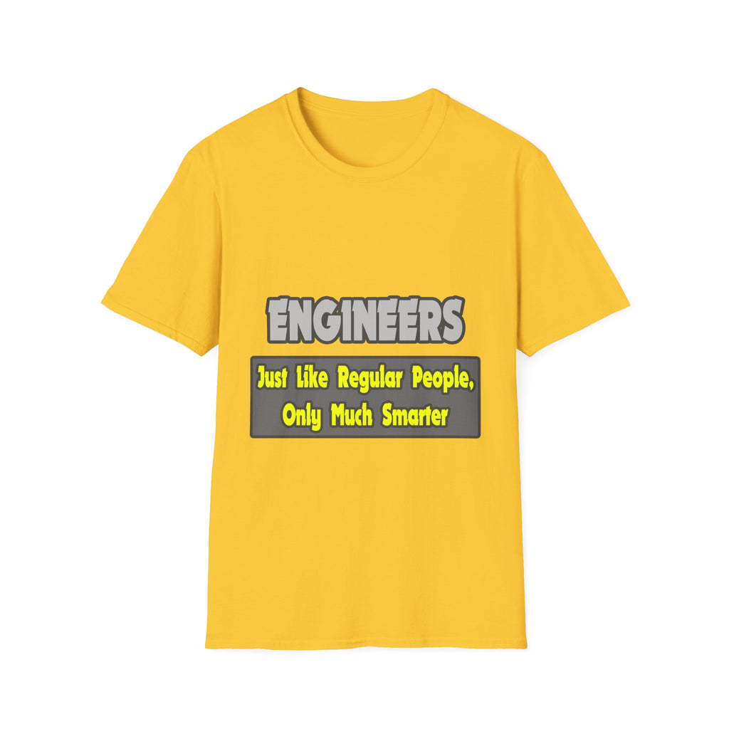Engineers...Smarter - Unisex Softstyle T-Shirt