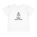 Keep Calm and Call a Nurse Practitioner - Toddler Short Sleeve Tee