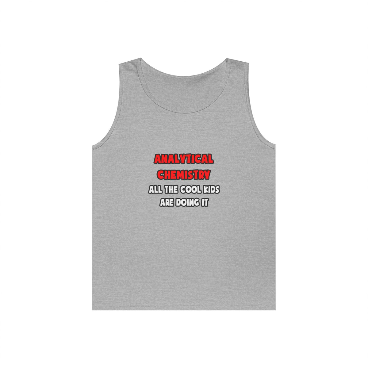 Funny Analytical Chemist Shirts - Unisex Heavy Cotton Tank Top