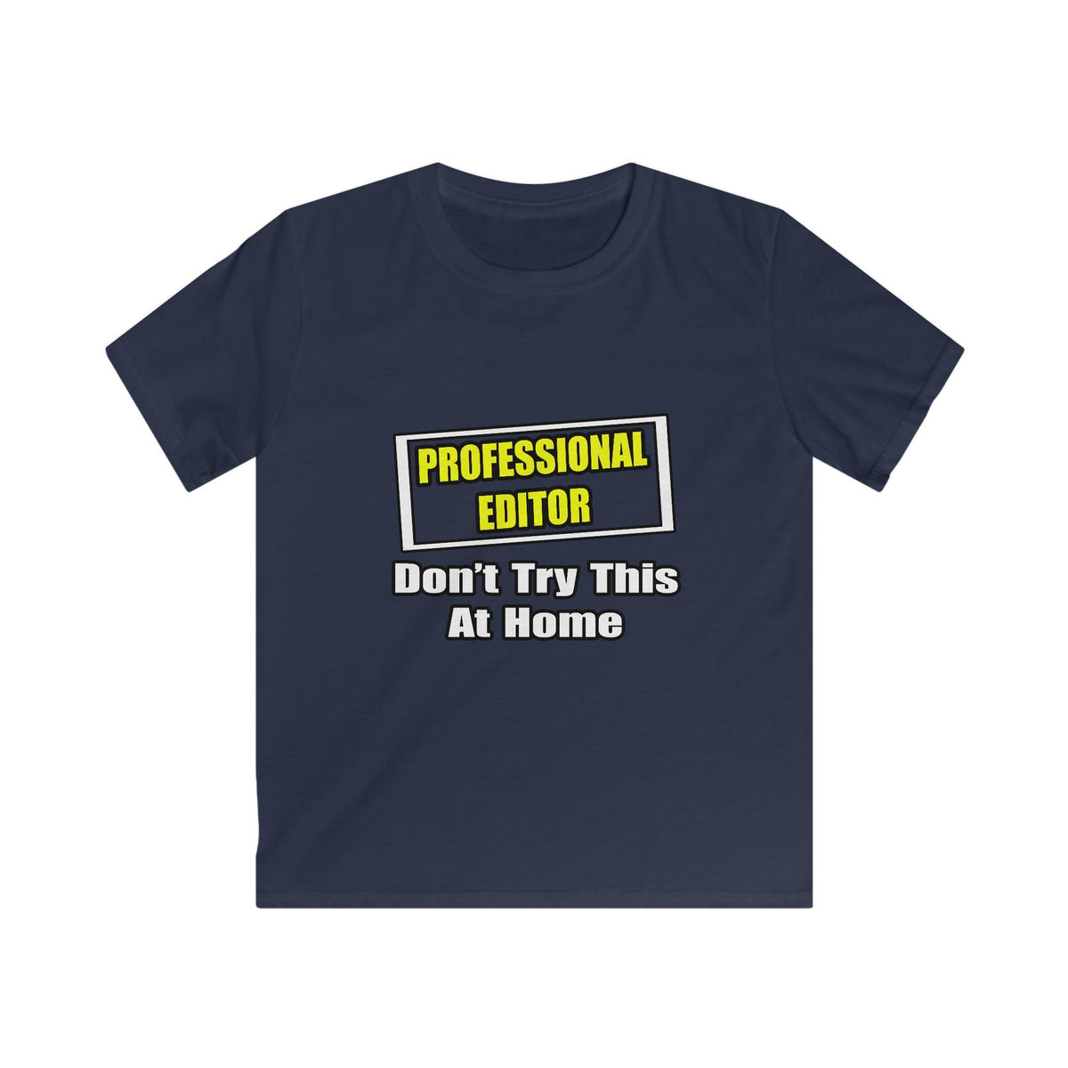 Professional Editor...Don't Try This At Home - Kids Softstyle Tee