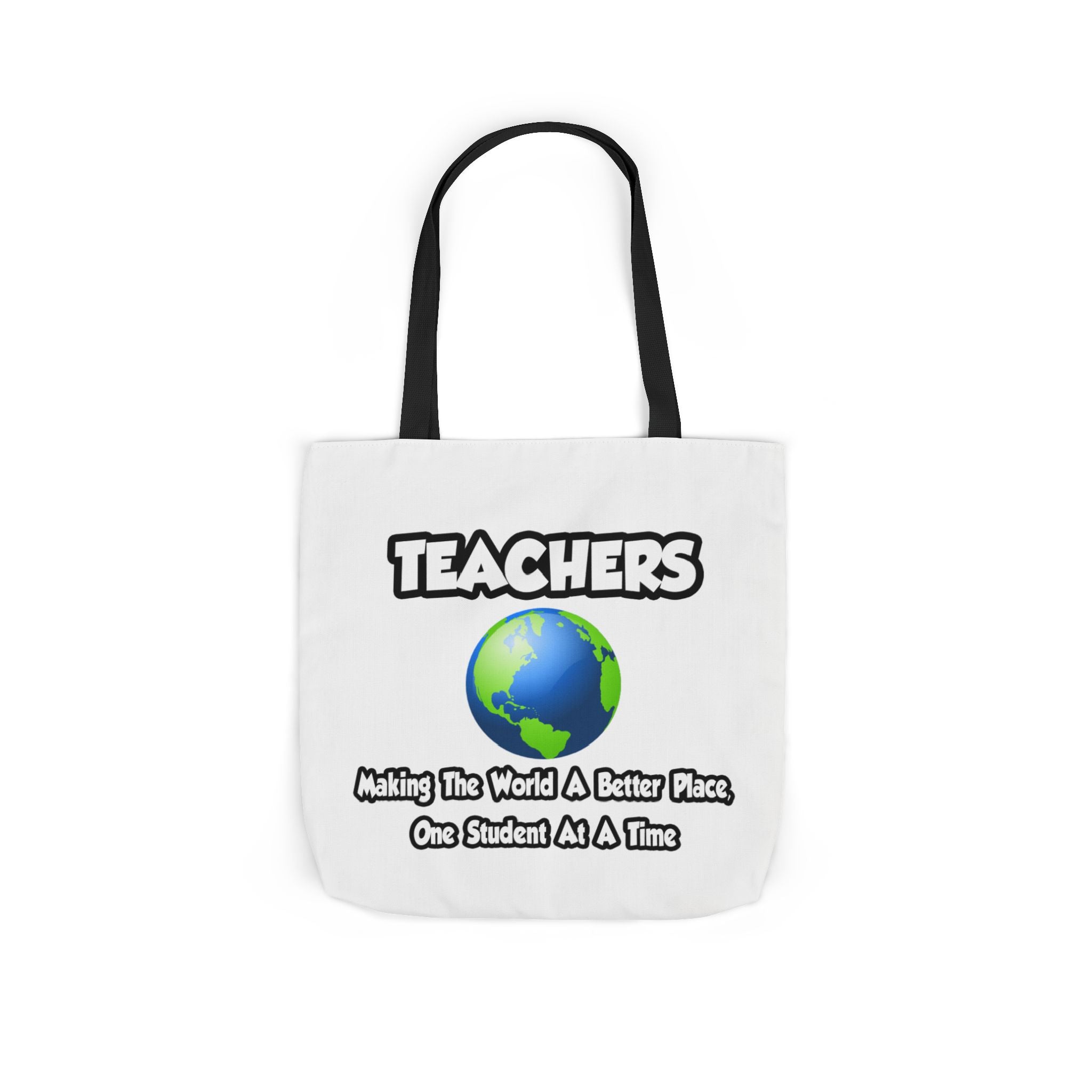 Teachers...Making the World a Better Place - Canvas Tote Bag, 5-Color Straps