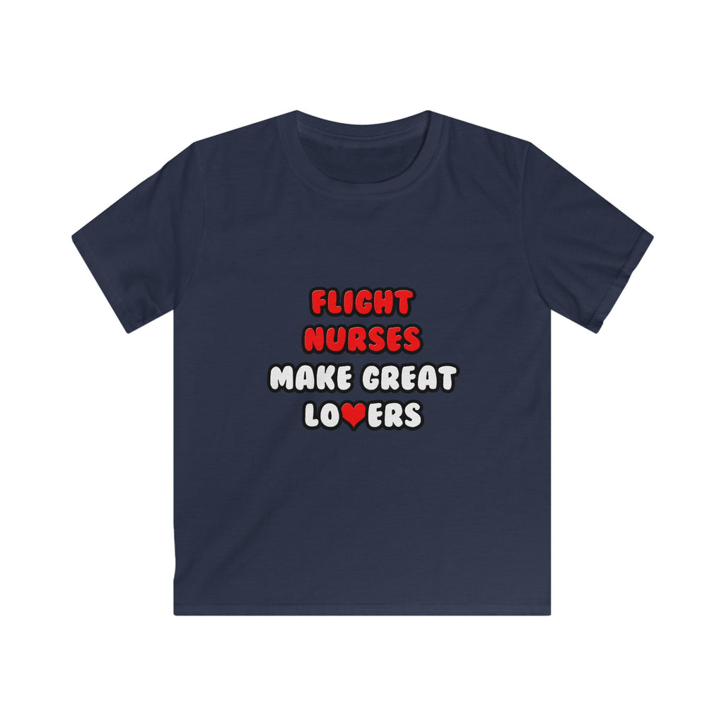 Flight Nurses Make Great Lovers - Kids Softstyle Tee