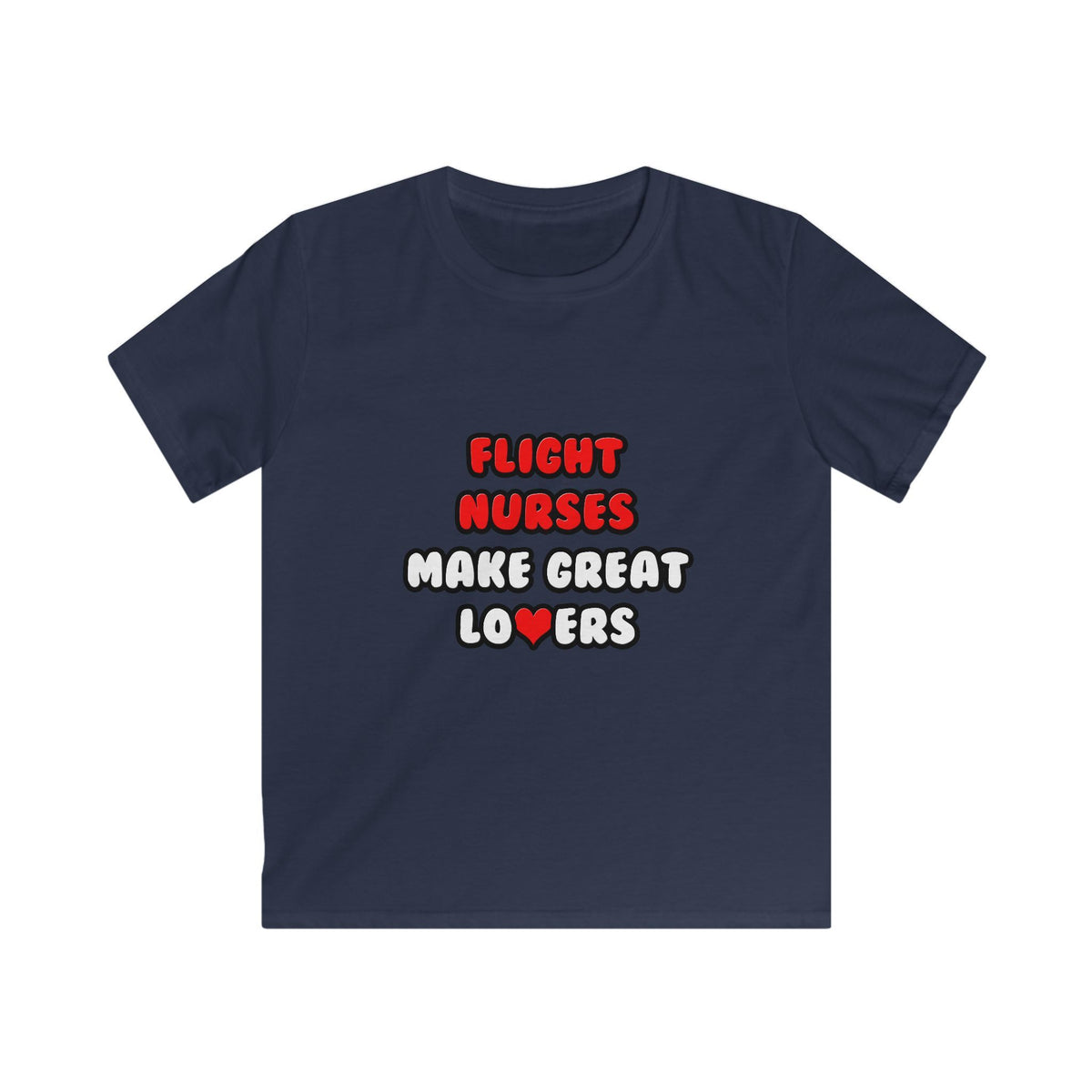 Flight Nurses Make Great Lovers - Kids Softstyle Tee