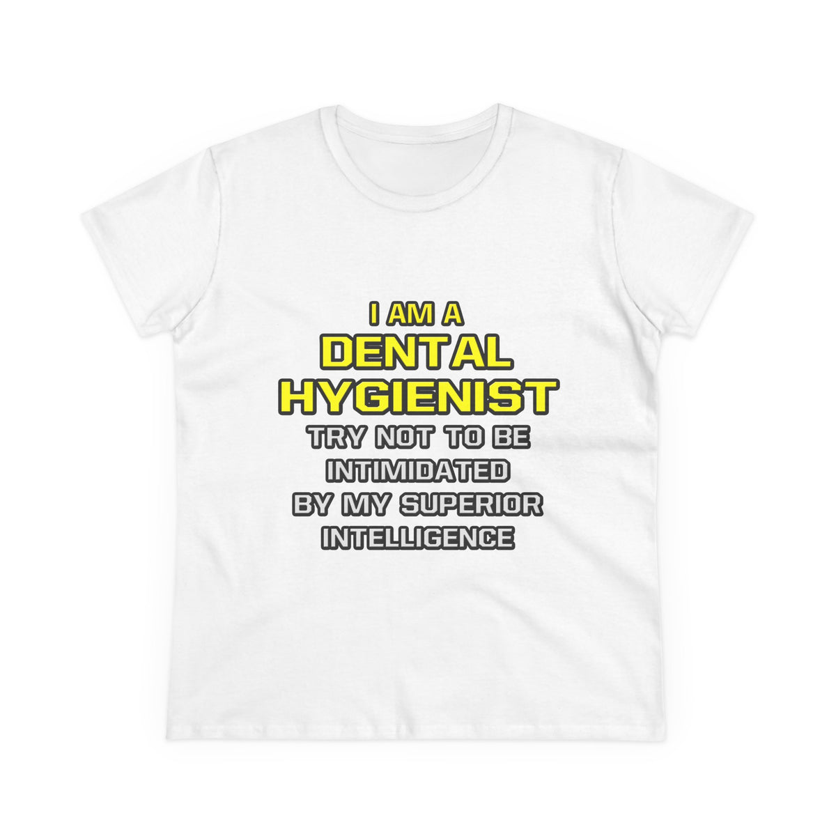 Dental Hygienist...Superior Intelligence - Women's Midweight Cotton Tee