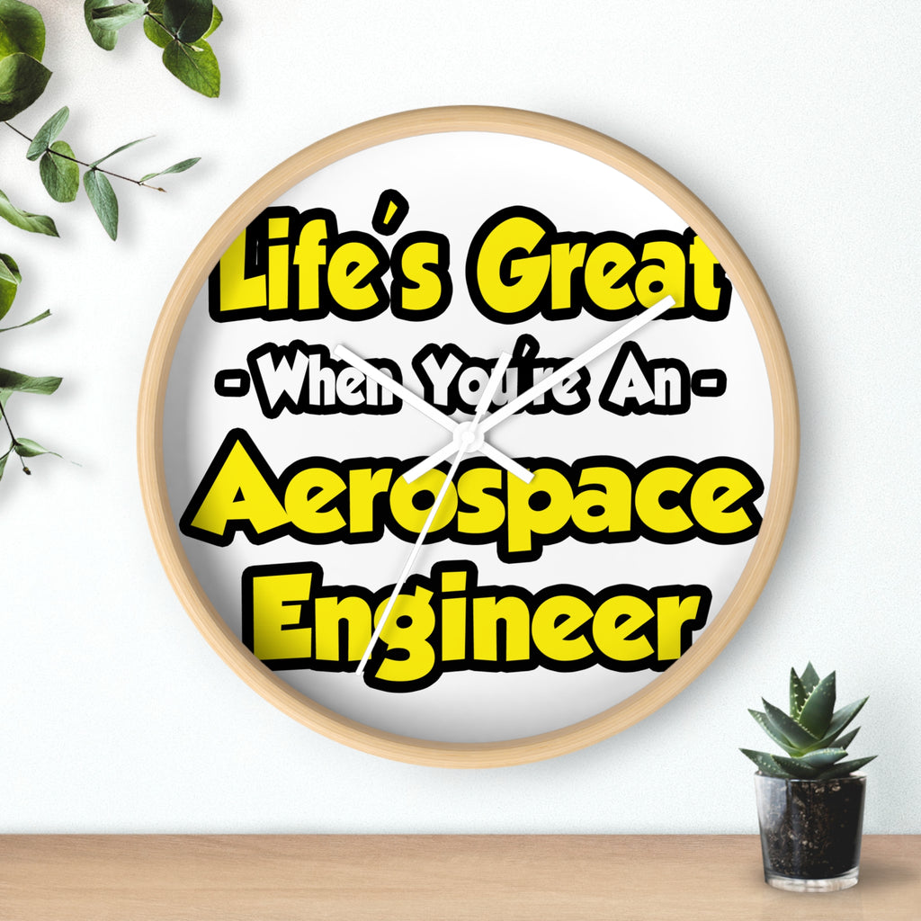 Life's Great...Aerospace Engineer - Wall Clock