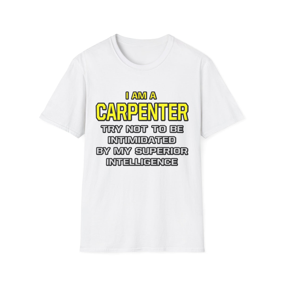 Carpenter...Superior Intelligence - Unisex Softstyle T-Shirt