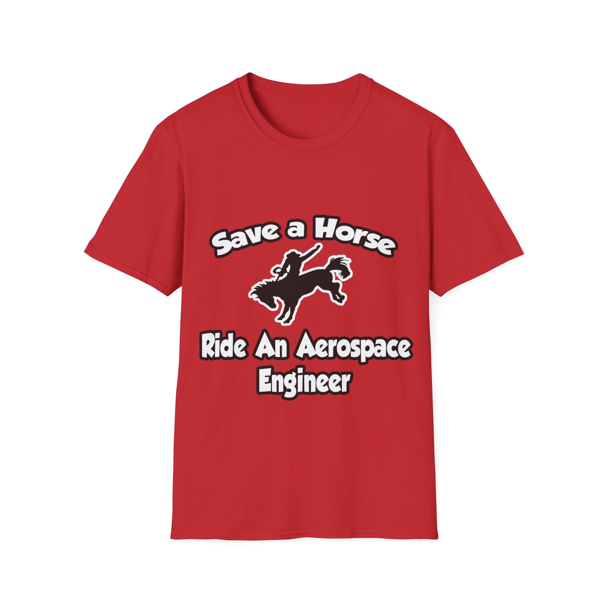 Save a Horse, Ride an Aerospace Engineer - Unisex Softstyle T-Shirt