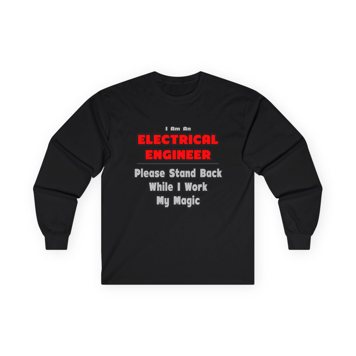 Electrical Engineer...Work My Magic - Unisex Ultra Cotton Long Sleeve Tee