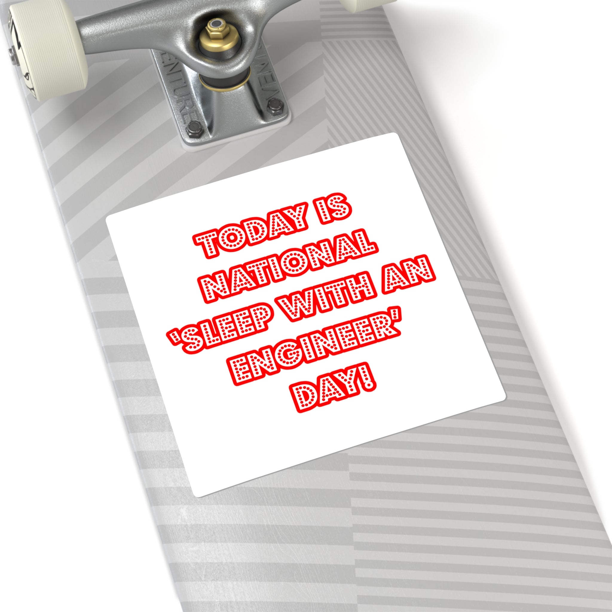 National 'Sleep With an Engineer' Day - Square Stickers