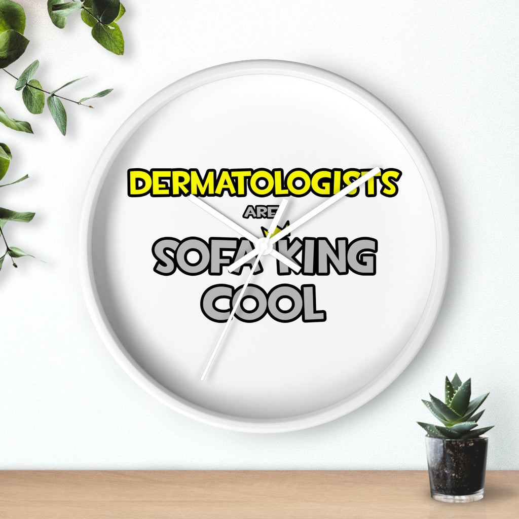 Dermatologists Are Sofa King Cool - Wall Clock