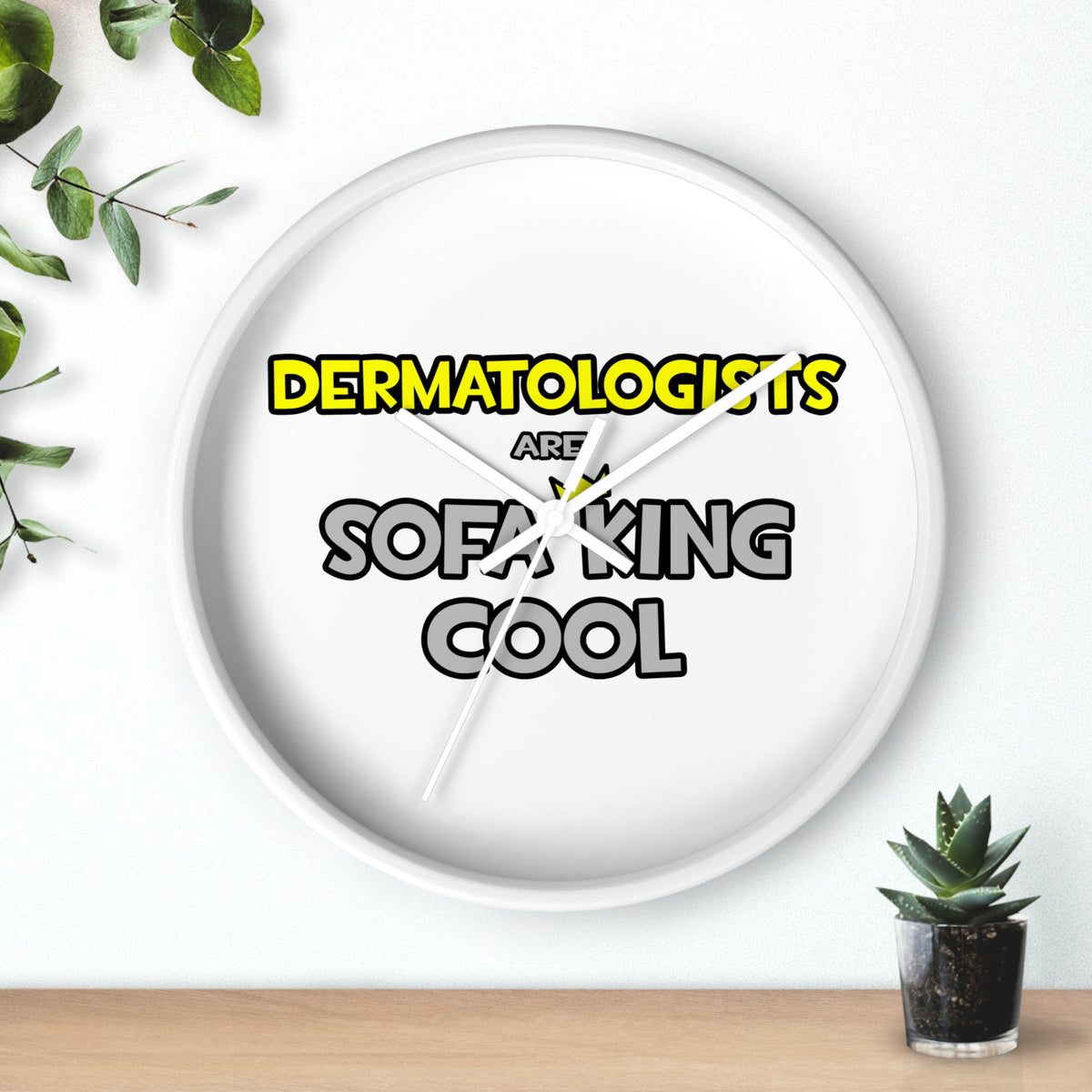 Dermatologists Are Sofa King Cool - Wall Clock