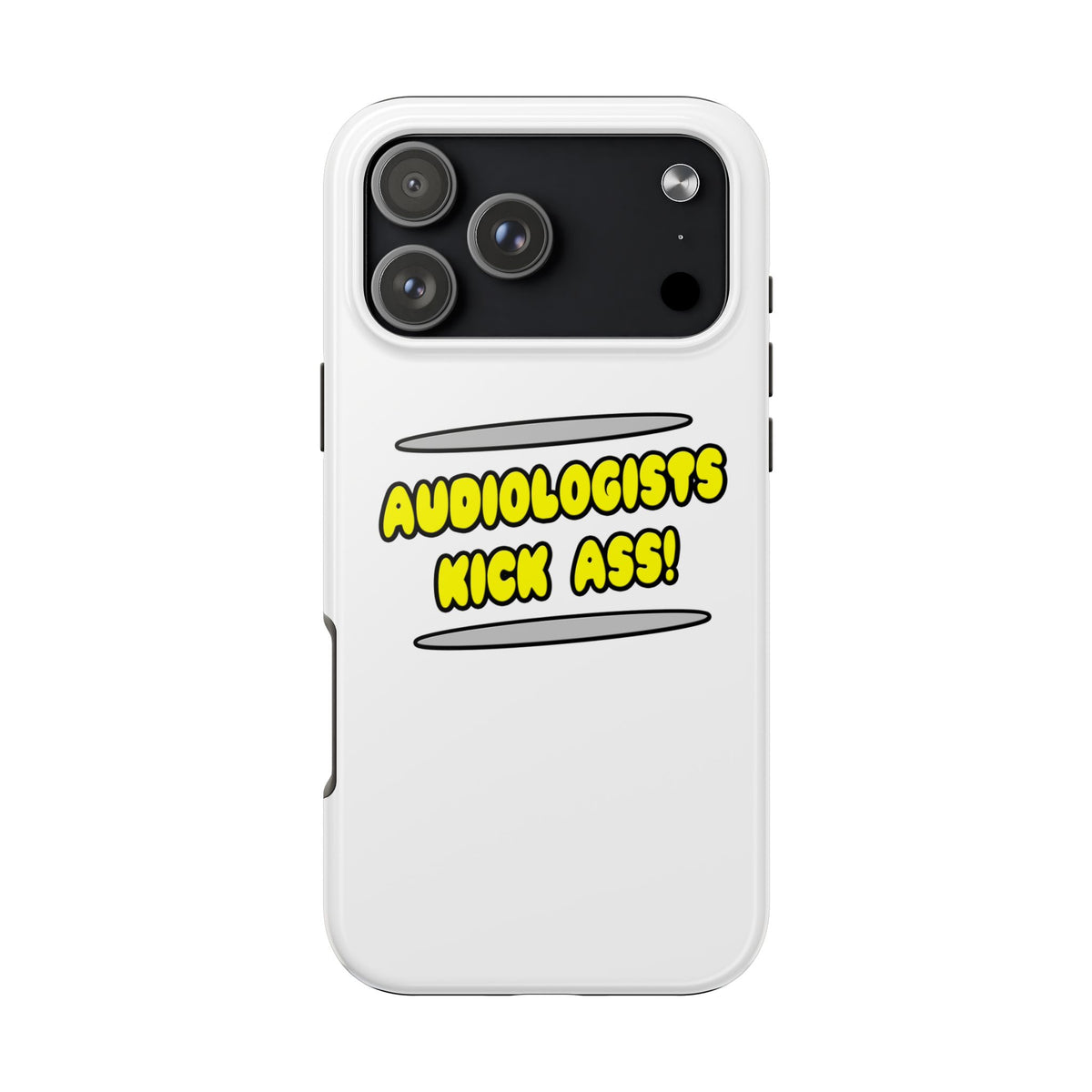 Audiologists Kick Ass! - Tough Phone Cases