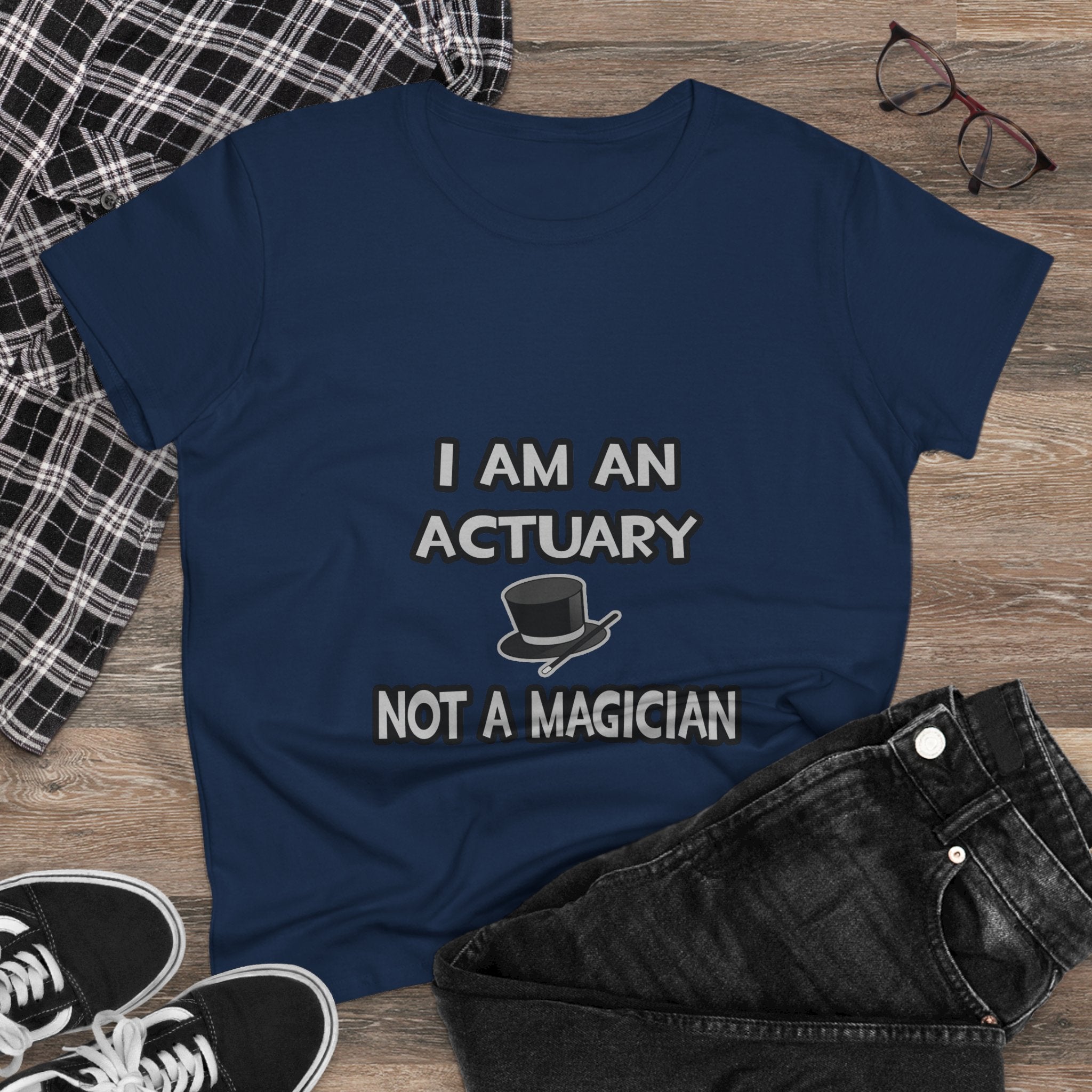 I Am An Actuary... Not A Magician - Women's Midweight Cotton Tee