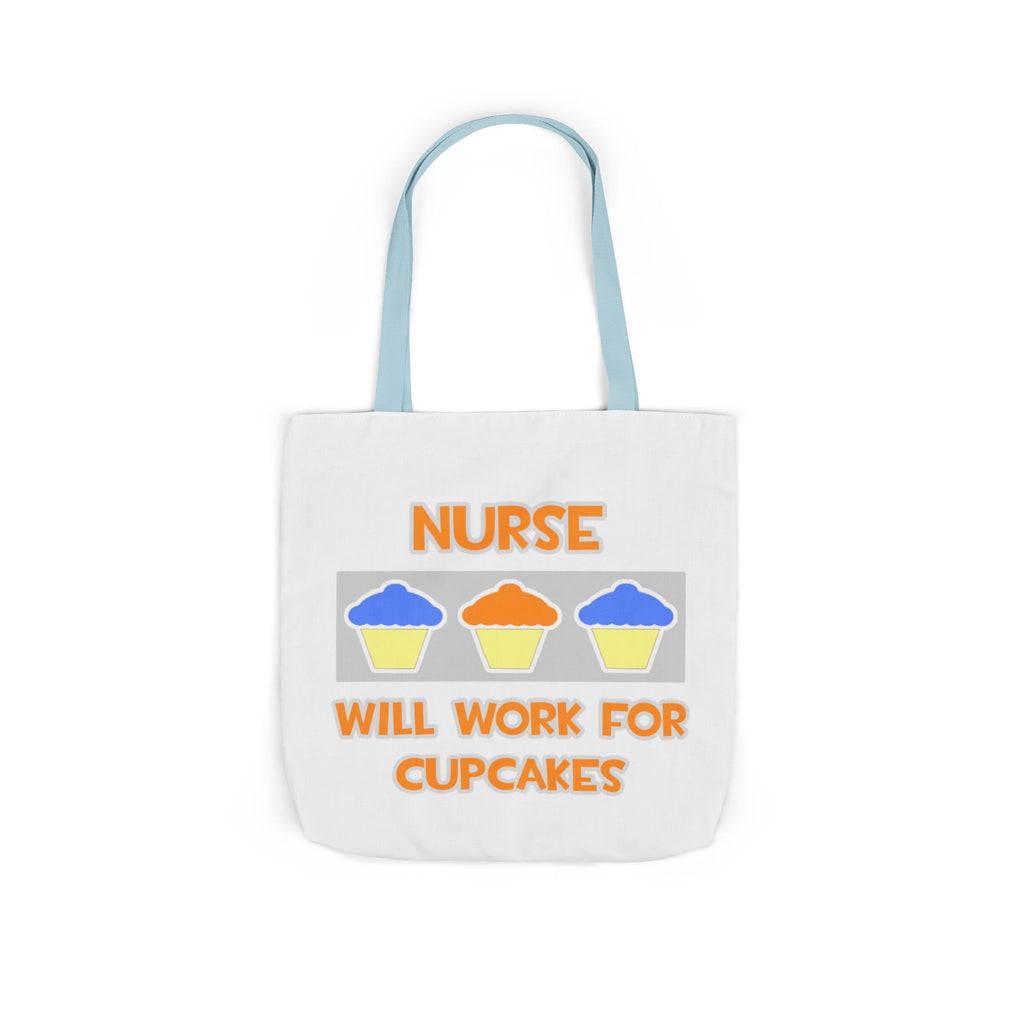 Nurse ... Will Work For Cupcakes - Canvas Tote Bag, 5-Color Straps