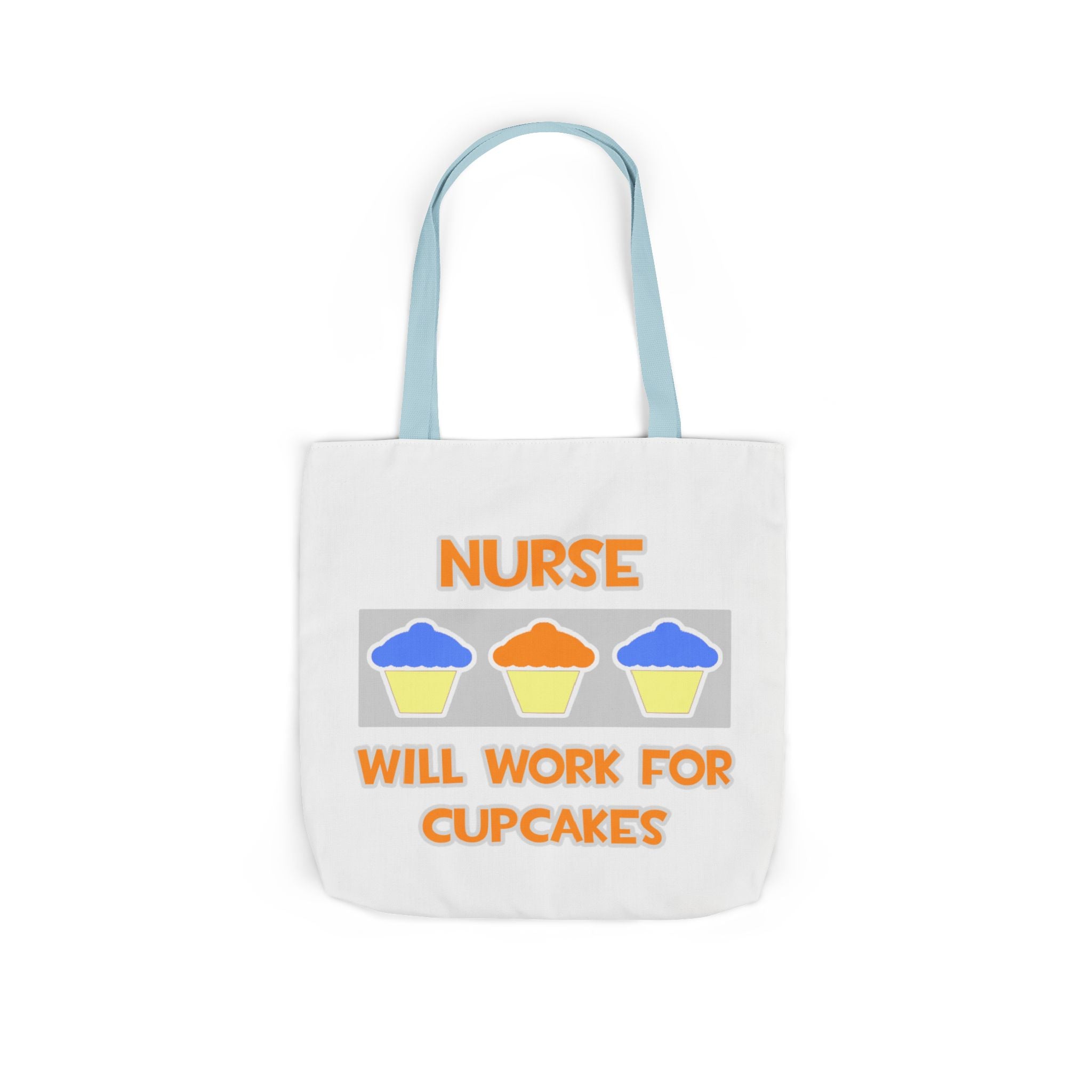 Nurse ... Will Work For Cupcakes - Canvas Tote Bag, 5-Color Straps