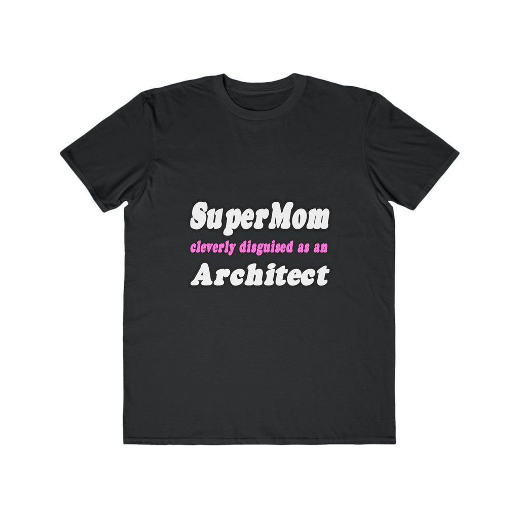 SuperMom...Architect - Men's Lightweight Fashion Tee