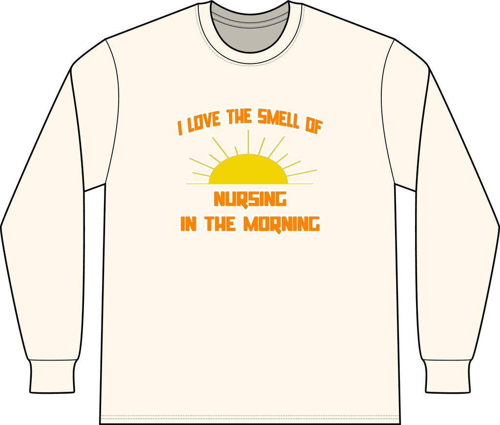 Smell of Nursing in the Morning - Unisex Long Sleeve T-Shirt