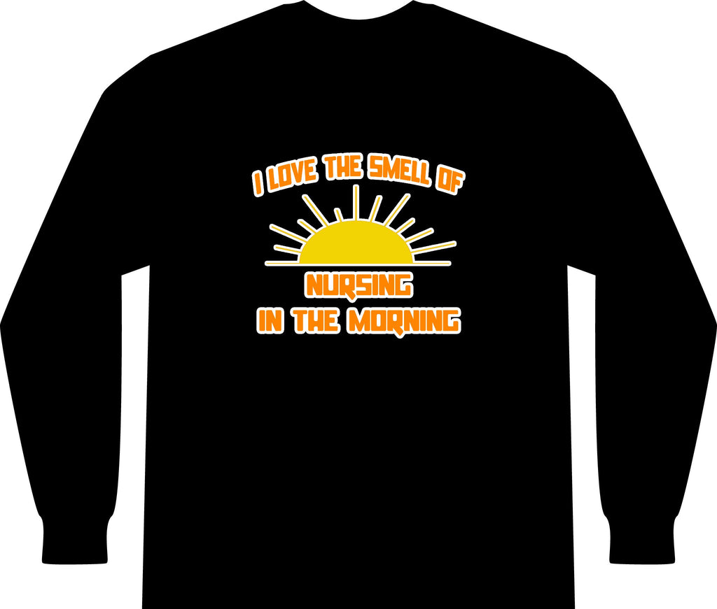 Smell of Nursing in the Morning - Unisex Long Sleeve T-Shirt