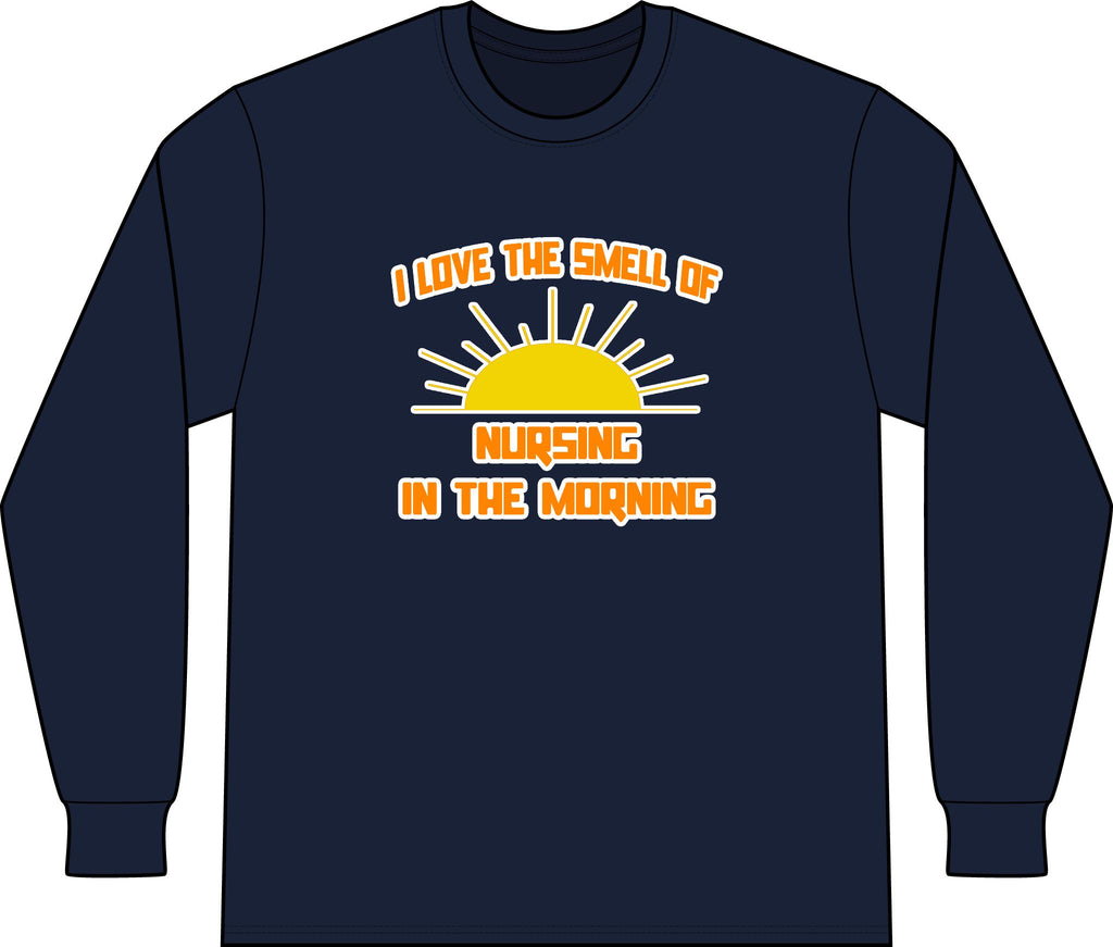 Smell of Nursing in the Morning - Unisex Long Sleeve T-Shirt