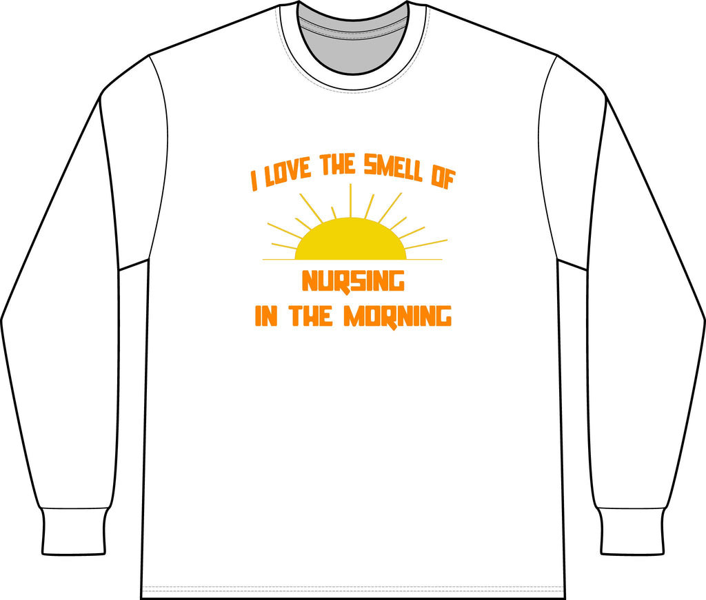 Smell of Nursing in the Morning - Unisex Long Sleeve T-Shirt