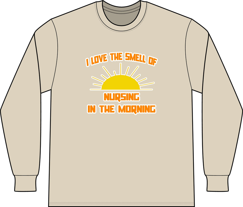 Smell of Nursing in the Morning - Unisex Long Sleeve T-Shirt