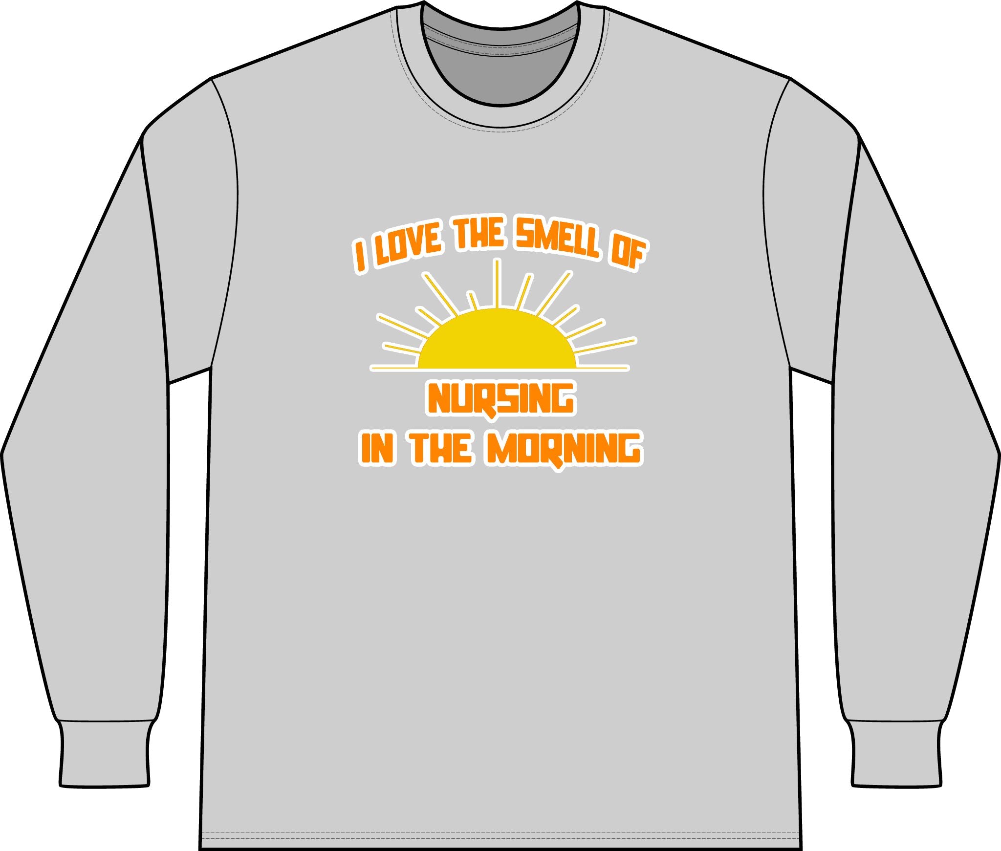 Smell of Nursing in the Morning - Unisex Long Sleeve T-Shirt