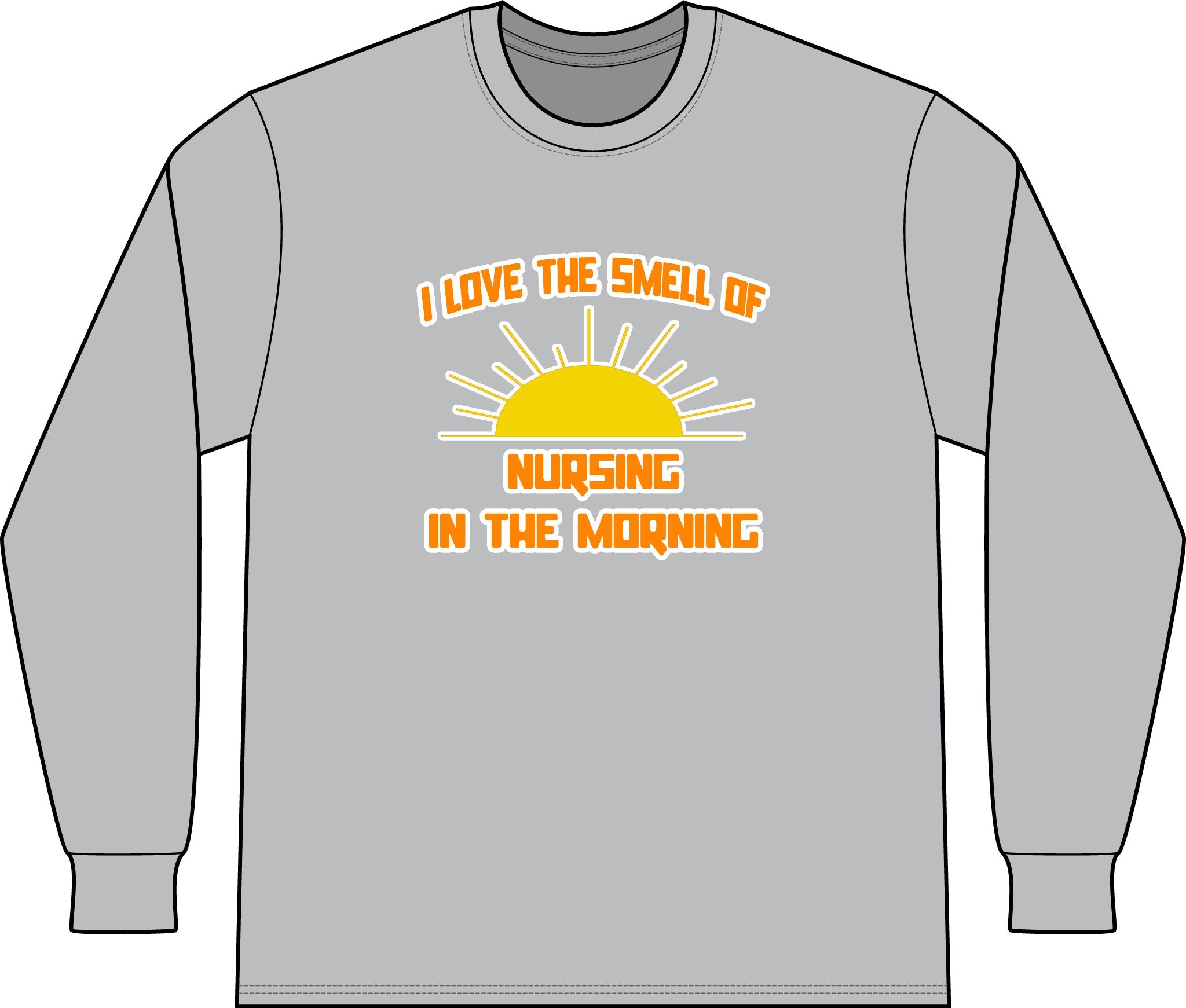 Smell of Nursing in the Morning - Unisex Long Sleeve T-Shirt
