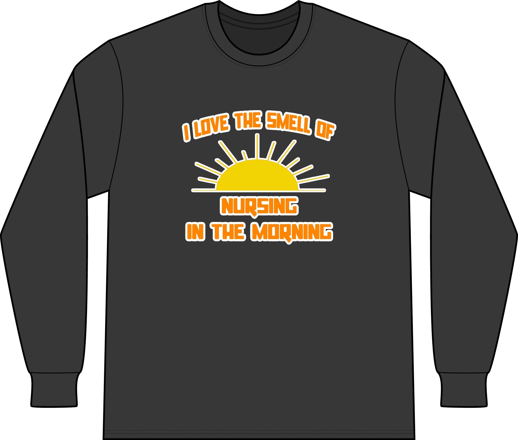 Smell of Nursing in the Morning - Unisex Long Sleeve T-Shirt