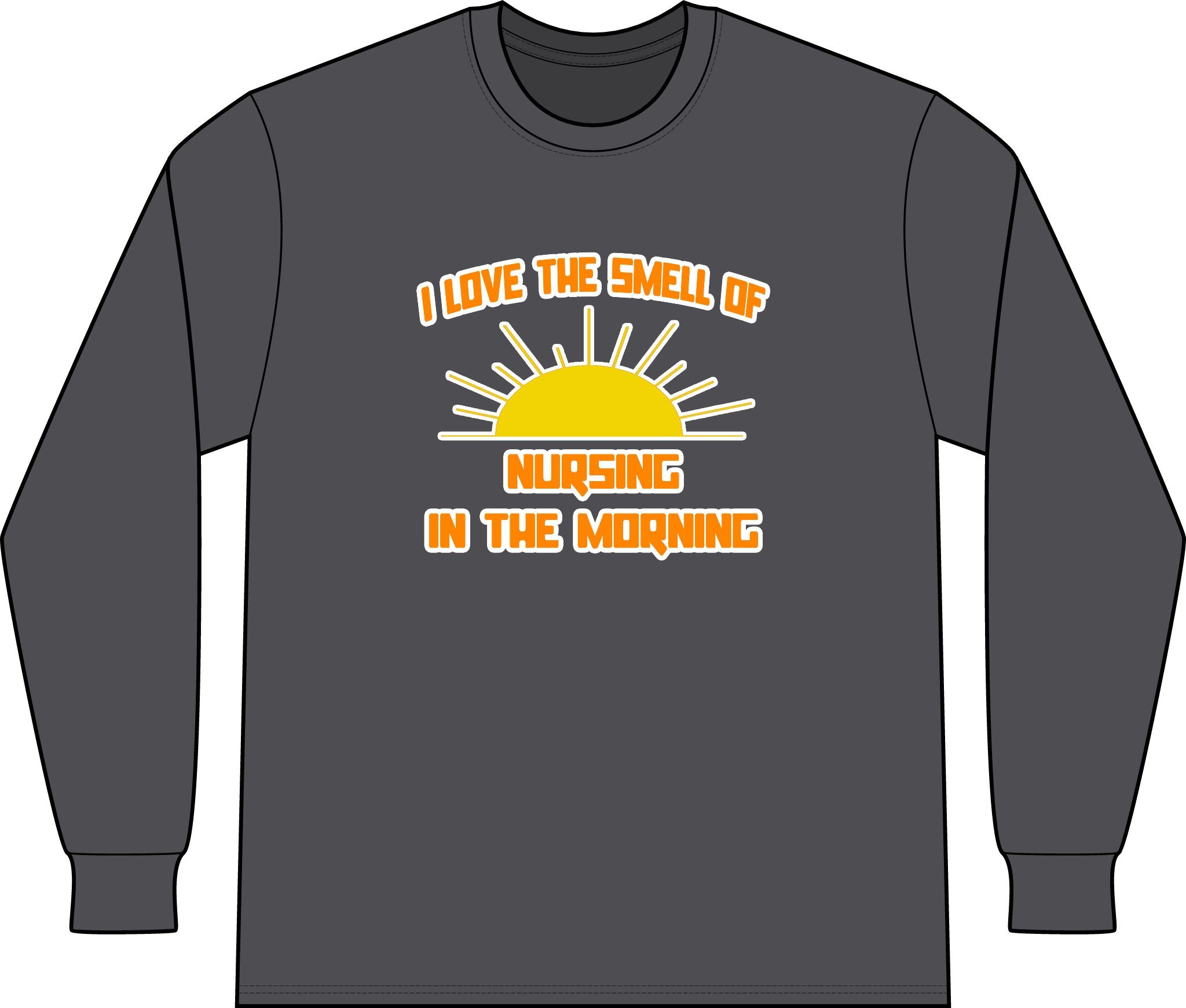 Smell of Nursing in the Morning - Unisex Long Sleeve T-Shirt