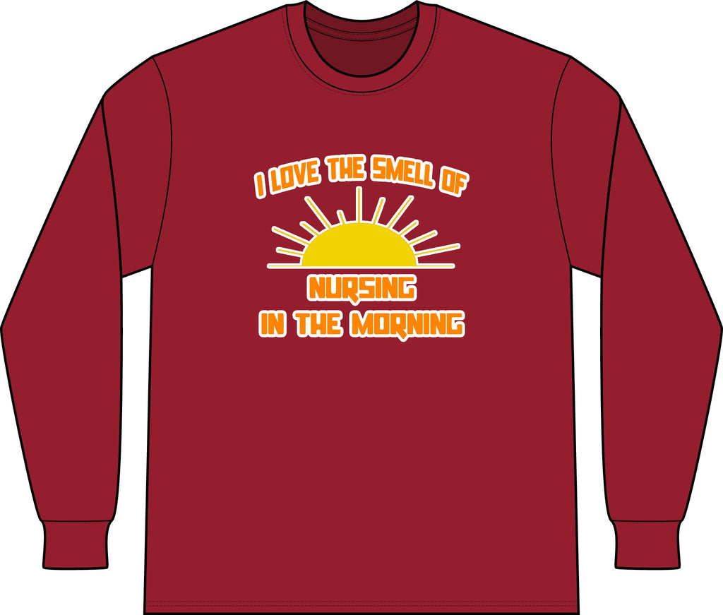 Smell of Nursing in the Morning - Unisex Long Sleeve T-Shirt