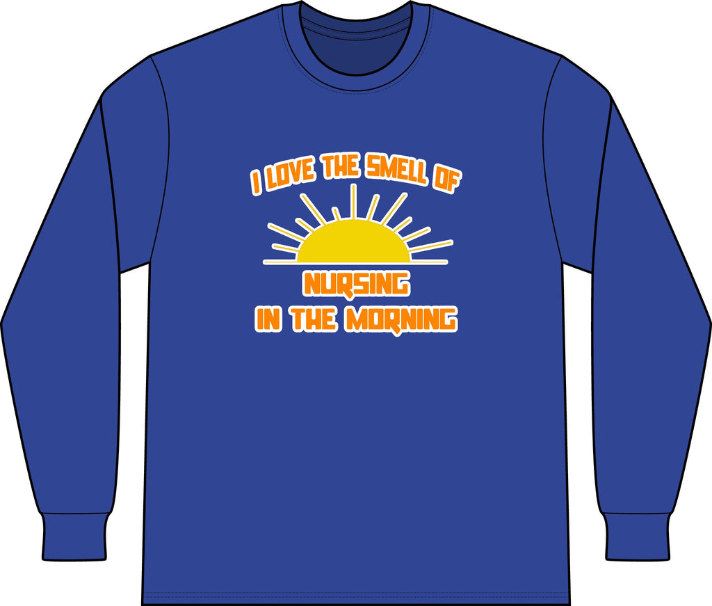 Smell of Nursing in the Morning - Unisex Long Sleeve T-Shirt